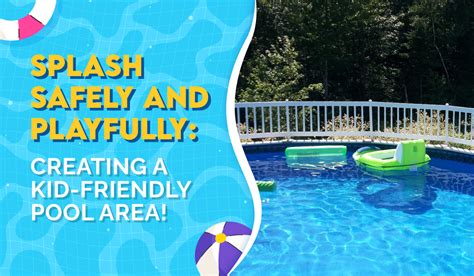 Creating A Kid Friendly Pool Area Safety Tips And Fun Ideas With Namco