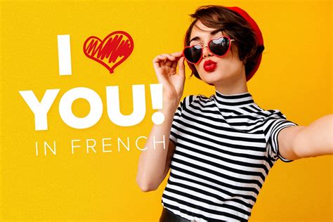 “i Love You” In French Je Taime And 6 Extra Phrases To Categorical Love Learning Language Online