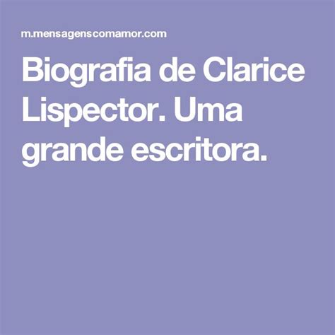 Biografia De Clarice Lispector Uma Grande Escritora Biografia De