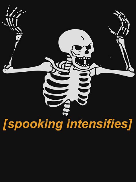 🔥 Download Spooking Intensifies Spooky Scary Skeleton Meme Essential T Shirt By Vincentc67