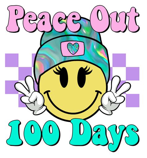 Peace Out 100 Days Dtf Transfer My Vinyl Craft