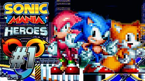 ¡sonic Heroes En Mania Sonic Mania Heroes 1 Youtube