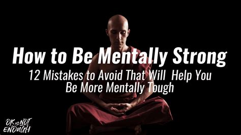 How To Be Mentally Strong 12 Mistakes To Avoid To Be Mentally Tough