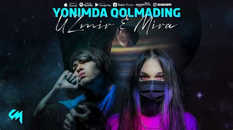 Uzmir And Mira Yonimda Qolmading Music Узмир And Мира Ёнимда