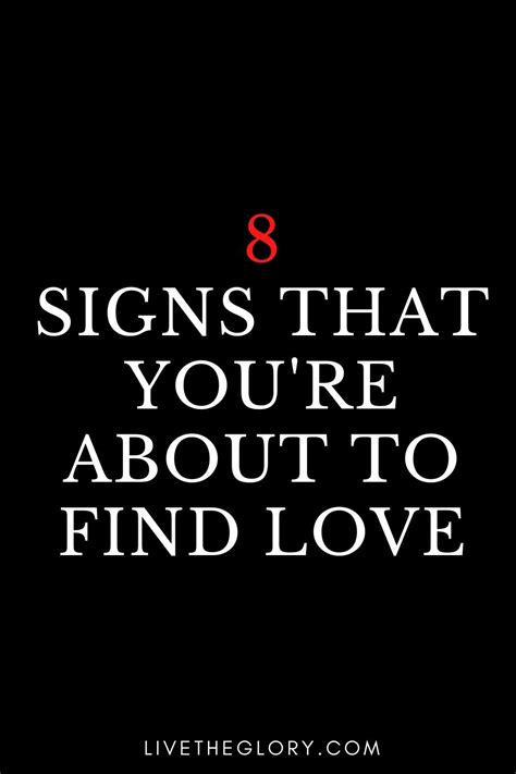 8 signs that you re about to find love will i find love finding love again find real love