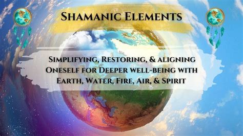 Shamanic Elements Simplifying And Restoring Well Being Series The Soul