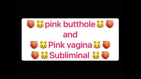Pink Butthole Pink Vagina Subliminal Youtube