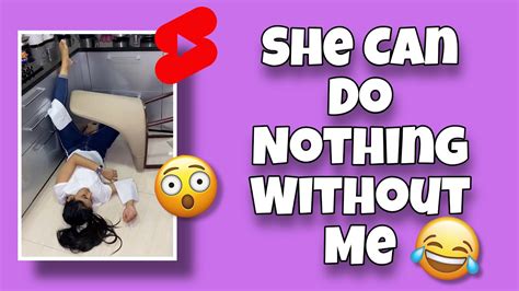 she can do nothing without me shorts youtube