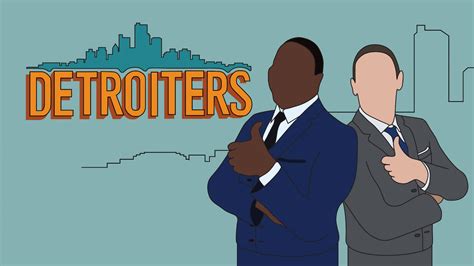 Why Detroiters Is A Must Watch Show Especially If Youre From
