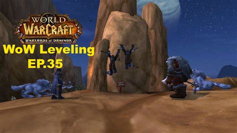 Wow Leveling Ep35 Entering Gorgrond The Next Questing Zone Youtube