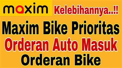 Maxim Bike Prioritas Orderan Auto Masuk Orderan Bike ~ Maxim Ojek