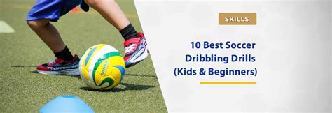 10 Best Soccer Dribbling Drills For Kids And Beginners 2021