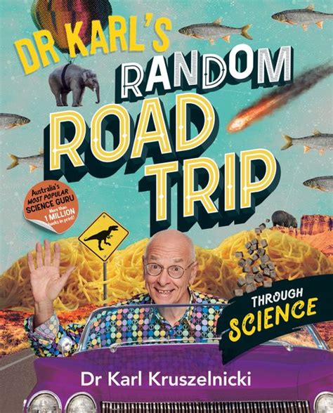 Dr Karls Random Road Trip Through Science Harpercollins Australia