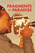 Fragments of Paradise | Rotten Tomatoes