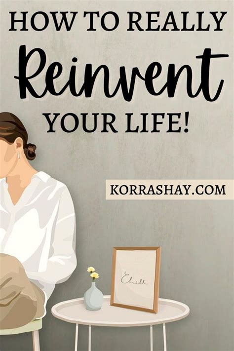 How To Really Reinvent Your Life Life Guide Life Makeover Life Changes