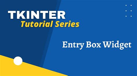 Tkinter Entry Box Widget Tutorial Taking Input From User Youtube