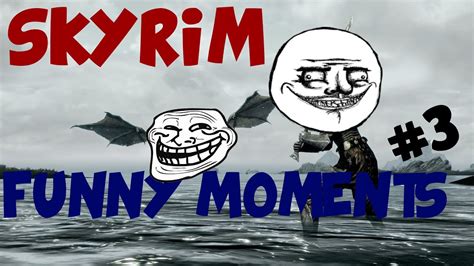Skyrim Funny Moments 3 Annoying And Funny Skyrim Bugs Youtube