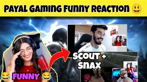 Payal Gaming Funny Reaction On Scout And Snax Gaming Payal Gaming Funny