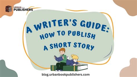 A Writers Guide How To Publish A Short Story Engaging Insights