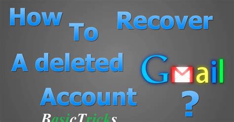 How To Recover Deleted Gmail Account Basictricks