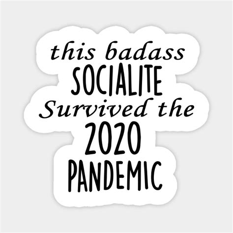 This Badass Socialite Survived The 2020 Pandemic Socialite Magnet Teepublic