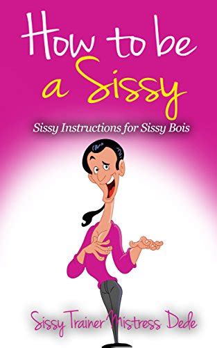 Amazon How To Be A Sissy Sissy Instructions For Sissy Bois Sissy