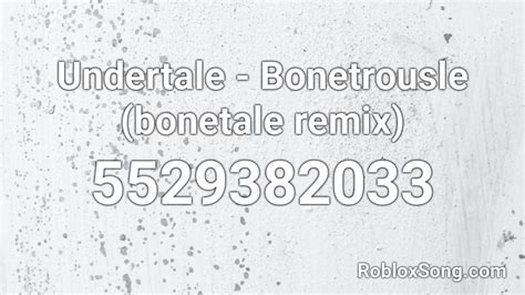 Undertale Bonetrousle Bonetale Remix Roblox Id Roblox Music Codes