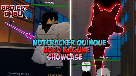 Project Ghoul Nutcracker And Noro Showcase New Kagune New Quinque