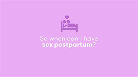 delivering truths so when can i have sex postpartum youtube