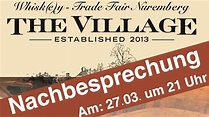 The Village 2023 Whiskymesse Nürnberg Nachbesprechung - YouTube