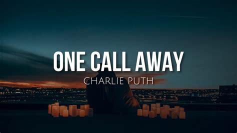 One Call Away Lyrics Charlie Puth Youtube Music