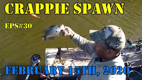 Crappie Spawn Fishing Feb 15th Eps30 Youtube