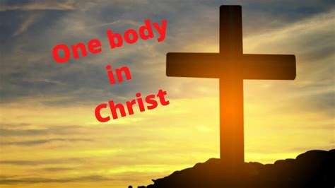 One Body In Christ Youtube