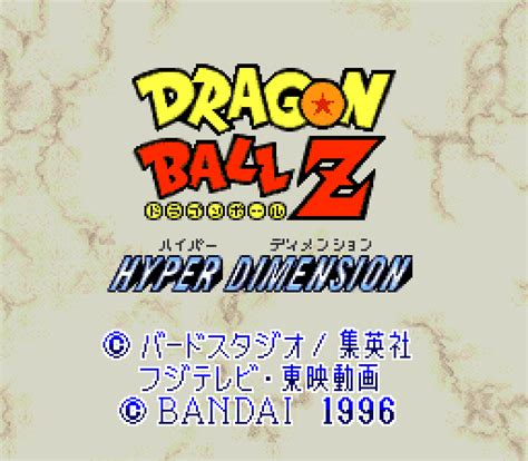 It was the last dragon ball z game to be released for the console. Dragon Ball Z: Hyper Dimension (1996) by Bandai SNES game