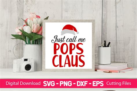 Just Call Me Pops Claus Graphic By Craftartsvg · Creative Fabrica