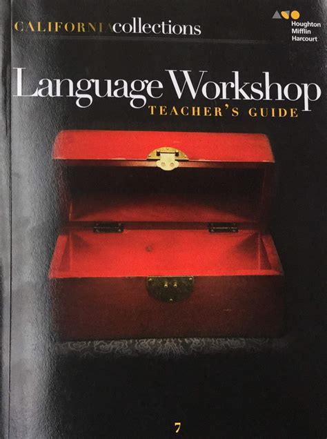 Collections California Language Workshop Teacher S Guide Grade 7 By Houghton Mifflin Harcourt