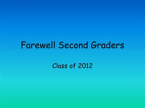 Ppt Farewell Second Graders Powerpoint Presentation Free Download