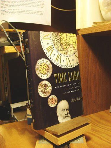 Time Lord Sir Sandford Fleming And The Creation Of Standard Time By