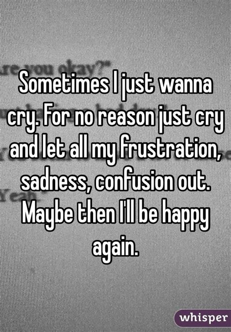 I Cry For No Reason Sometimes Popularquotesimg