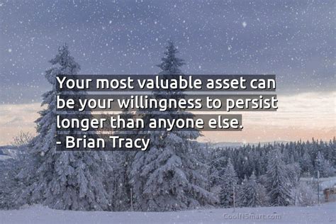 Brian Tracy Quote Your Most Valuable Asset Can Be Your Coolnsmart