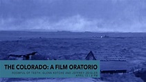 The Colorado: A Film Oratorio - YouTube