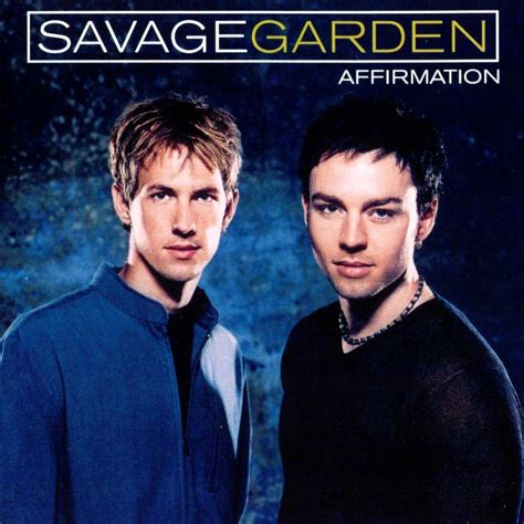 It was released on 4 march 1997 in australia by columbia records and roadshow music. Savage Garden / Affirmation / 1999 | Savage garden, Savage ...