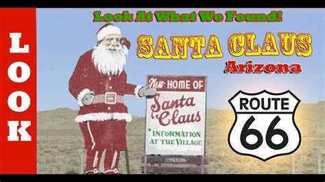 Santa Claus Arizona On Old Route 66 Youtube