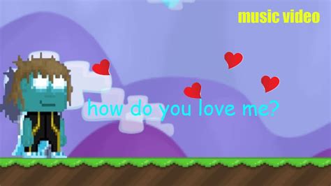 how do you love me growtopia music video youtube