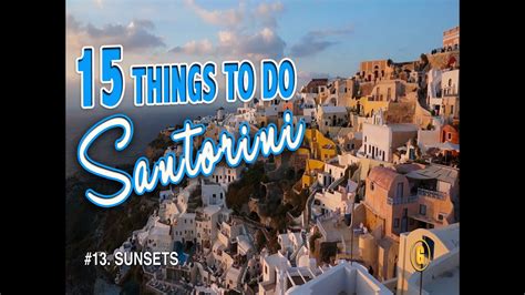 15 Best Things To Do In Santorini ♥ Santorini Greece Travel Guide Youtube