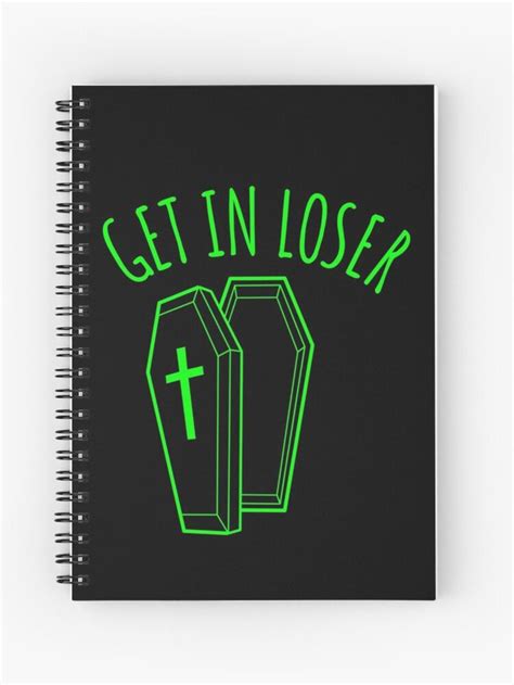 Get In Loser Funny Halloween Goth Coffin Dark Humor Spiral Notebook