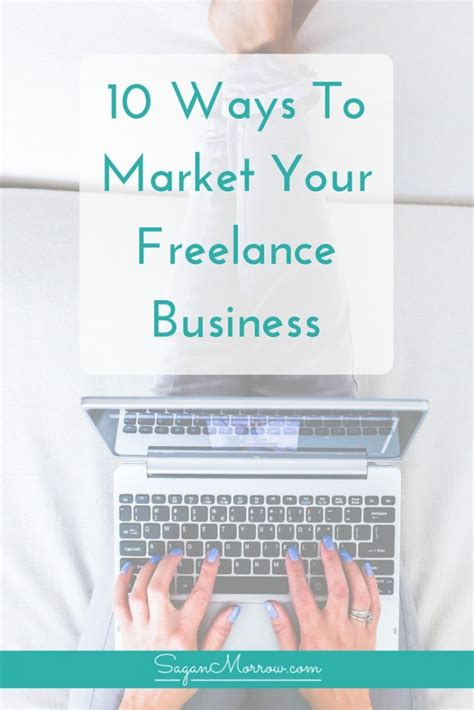 10 Ways To Market Your Freelance Business Tips For Freelancers