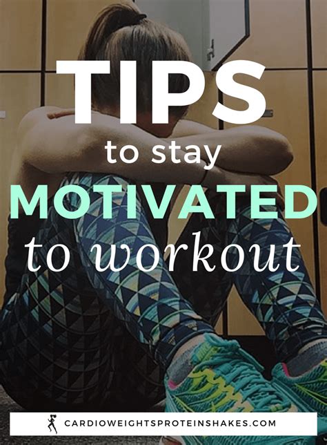 How To Stay Motivated To Workout When You Want To Give Up How To Stay