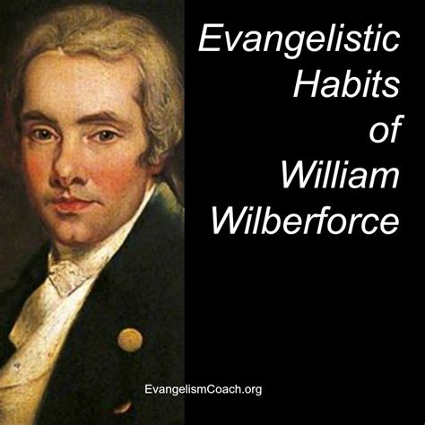 How William Wilberforce Shared His Faith William Wilberforce