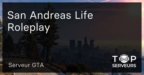 San Andreas Life Roleplay Serveur Gta